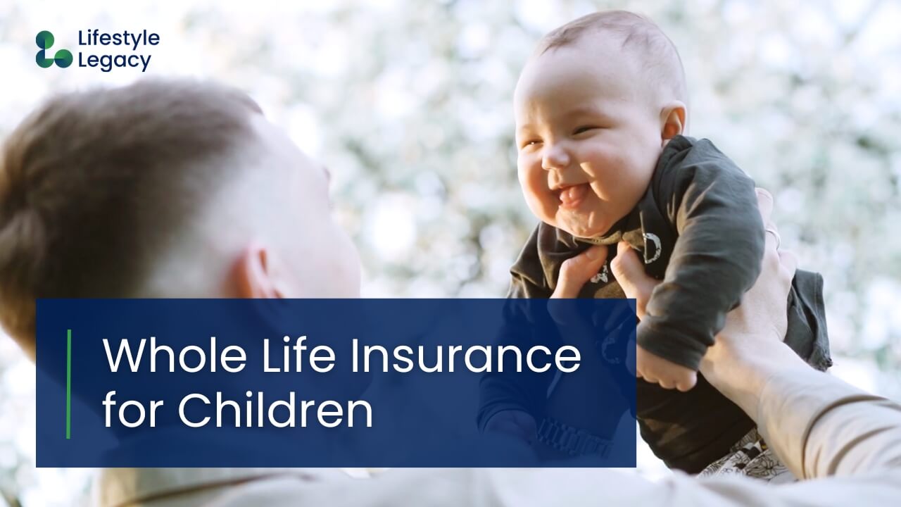 Whole Life Insurance for Your Child